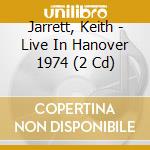 Jarrett, Keith - Live In Hanover 1974 (2 Cd) cd