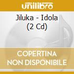 Jiluka - Idola (2 Cd) cd
