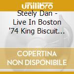Steely Dan - Live In Boston '74 King Biscuit Flower Hour (2 Cd) cd