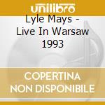 Lyle Mays - Live In Warsaw 1993 cd