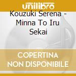 Kouzuki Serena - Minna To Iru Sekai cd