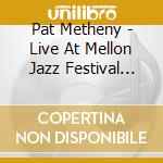 Pat Metheny - Live At Mellon Jazz Festival 1990 (2 Cd) cd