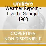 Weather Report - Live In Georgia 1980 cd