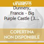 Dunnery, Francis - Big Purple Castle (3 Cd) cd
