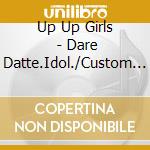 Up Up Girls (2) - Dare Datte.Idol./Custom Nikichan/Tell Me/Starry Wink cd