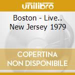Boston - Live.. New Jersey 1979 cd