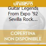 Guitar Legends From Expo '92 Sevilla Rock Night Vol.3 (2 Cd) cd