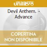 Devil Anthem. - Advance cd musicale