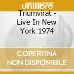 Triumvirat - Live In New York 1974 cd