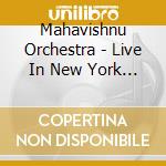 Mahavishnu Orchestra - Live In New York 1973 (2 Cd) cd