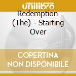 Redemption (The) - Starting Over cd