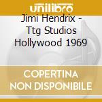 Jimi Hendrix - Ttg Studios Hollywood 1969 cd