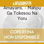 Amayami. - Mahou Ga Tokesou Na Yoru cd