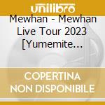 Mewhan - Mewhan Live Tour 2023 [Yumemite Yattennen!] cd