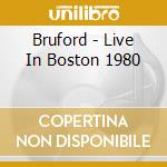 Bruford - Live In Boston 1980 cd