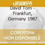 David Torn - Frankfurt, Germany 1987 cd