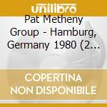 Pat Metheny Group - Hamburg, Germany 1980 (2 Cd) cd