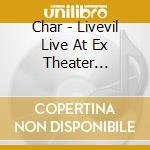 Char - Livevil Live At Ex Theater Roppongi 2023 (2 Cd+Dvd) cd