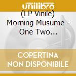 (LP Vinile) Morning Musume - One Two Three/The Matenrou Show vinile