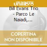 Bill Evans Trio - Parco Le Naiadi, Pescara, Italy 1969 cd