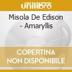 Misola De Edison - Amaryllis cd musicale