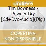 Tim Bowness - Powder Dry [Cd+Dvd-Audio](Digi) cd
