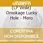 (LP Vinile) Omokage Lucky Hole - Mero vinile