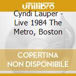 Cyndi Lauper - Live 1984 The Metro, Boston cd