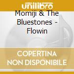 Momiji & The Bluestones - Flowin cd