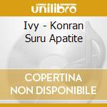 Ivy - Konran Suru Apatite cd