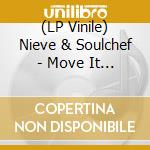 (LP Vinile) Nieve & Soulchef - Move It Along Feat. Grand Puba / Dj Chika Aka Inherit Remix (7") vinile