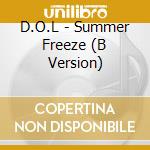 D.O.L - Summer Freeze (B Version) cd