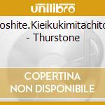 Soshite.Kieikukimitachito. - Thurstone cd