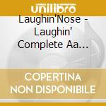 Laughin'Nose - Laughin' Complete Aa Tracks (2 Cd) cd