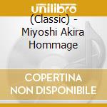 (Classic) - Miyoshi Akira Hommage cd