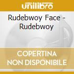 Rudebwoy Face - Rudebwoy cd