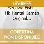 Segawa Eishi - Hk Hentai Kamen Original Soundtrack cd