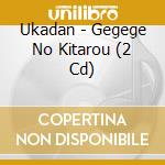 Ukadan - Gegege No Kitarou (2 Cd) cd