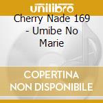 Cherry Nade 169 - Umibe No Marie