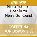 Miura Yutaro - Hoshikuzu Merry Go Round