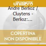 Andre Berlioz / Cluytens - Berlioz: Symphonie Fantastique / Overture Le Carna cd musicale di Andre Berlioz / Cluytens