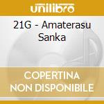 21G - Amaterasu Sanka cd