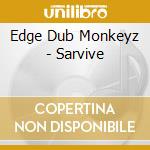Edge Dub Monkeyz - Sarvive cd