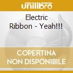 Electric Ribbon - Yeah!!! cd