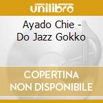 Ayado Chie - Do Jazz Gokko cd