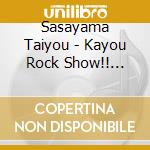 Sasayama Taiyou - Kayou Rock Show!! Vol.2-Welcome To Japan!! Omotenashi Kara No Omotenashi cd