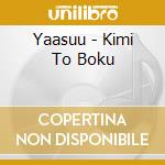 Yaasuu - Kimi To Boku cd