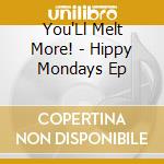 You'Ll Melt More! - Hippy Mondays Ep cd musicale di You'Ll Melt More!