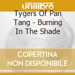 Tygers Of Pan Tang - Burning In  The Shade cd