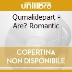 Qumalidepart - Are? Romantic cd